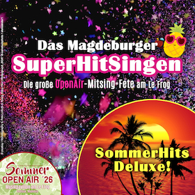 Das Magdeburger SuperHitSingen - OpenAir - SommerHits Deluxe (Stehkonzert)