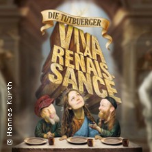 Die Tutbürger - Viva la Renaissance - inkl. 3-Gang-Menü