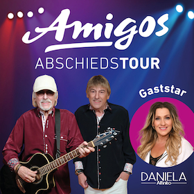 Amigos - Abschiedstour - Gaststar: Daniela Alfinito