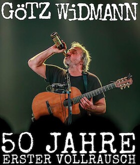GÖTZ WIDMANN - 50 Jahre Erster Vollrausch