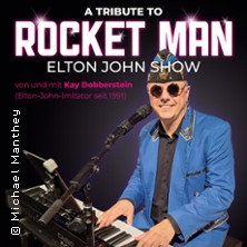 A Tribute To Rocket Man - Die Elton-John-Show