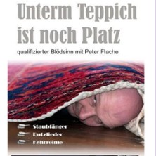 Peter Flache - Unterm Teppich ist noch Platz
