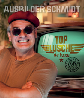 Ausbilder Schmidt - Top Lusche de Luxe