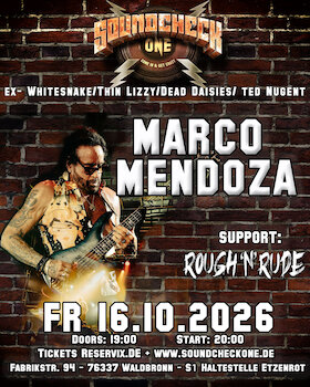 Marco Mendoza (ex- Thin Lizzy,Whitesnake,Journey etc.) + Support: Rough'n'Rude