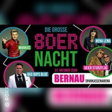 Die große 80er Nacht in Bernau - mit Markus, Bad Boys Blue