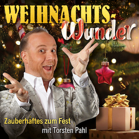 Weihnachts-Wunder · Zauberhaftes zum Fest mit Torsten Pahl