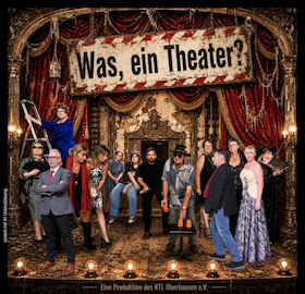 Was, ein Theater! - Eine Produktion des KTL E.v.