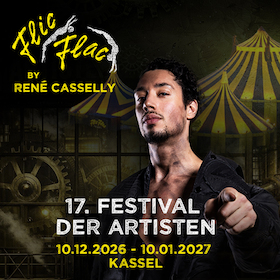 Flic Flac by René Casselly - 17. Festival der Artisten Kassel - Exklusive Opening Night