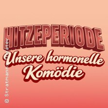 Hitzeperiode - die hormonelle Komödie