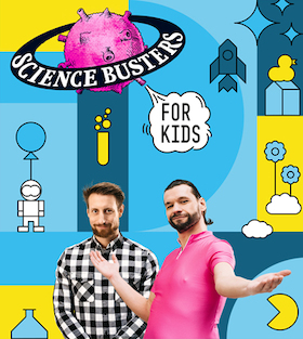 Science Busters: Science Busters for kids