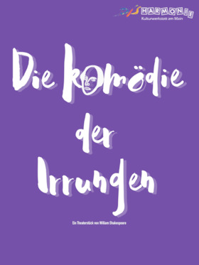 Theater an der Disharmonie - Komödie der Irrungen