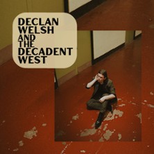 Declan Welsh and The Decadent West - UK and EU 2026