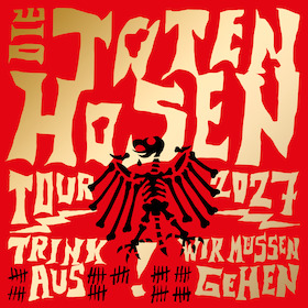 Die Toten Hosen - Trink Aus! Wir Müssen Gehen - Tour 2027
