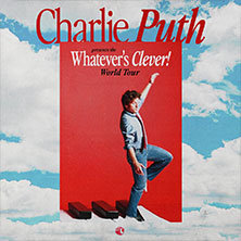Charlie Puth - Whatever's Clever! World Tour