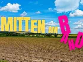 MITTEN AM RAND - Ein Theaterstück aus unseren Grenzgebieten
