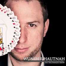 Wunder hautnah 2 - neue Zaubershow