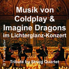 Musik von Coldplay & Imagine Dragons im Lichterglanz - Tribute by String Quartet