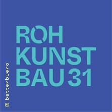 31. ROHKUNSTBAU