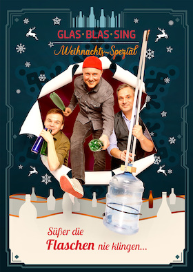 GlasBlasSing - Das Weihnachtsspecial – Süßer die Flaschen nie klingen!