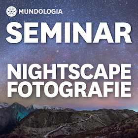 MUNDOLOGIA-Seminar: Nightscape Fotografie