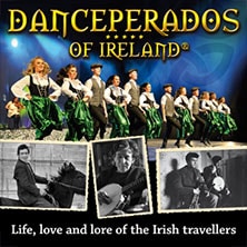 Danceperados of Ireland - Life, love and lore of the Irish Travellers Tour