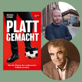 Plattgemacht - Wie der Westen den ostdeutschen Fußball zerstörte | Mathias Liebing mit Fußballstar Frank Engel im Gespräch