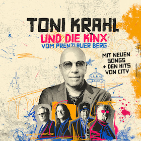 Toni Krahl und die Kinx vom Prenzlauer Berg - Genauso war´s Tour