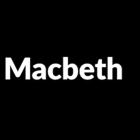 Macbeth - Premiere; Stückeinführung 19:30 Uhr
