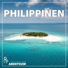 Philippinen – Inseln voller Kontraste - Faszination Abenteuer