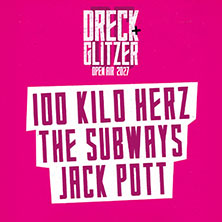 Dreck & Glitzer Open Air 2027 - 100 Kilo Herz, The Subways, Jack Pott