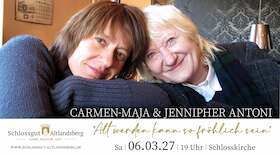 Carmen-Maja & Jennipher Antoni - „Alt werden kann so fröhlich sein“