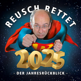 Reusch rettet 2 0 2 6 ! - Der Jahresrückblick - Die große Bühnenshow