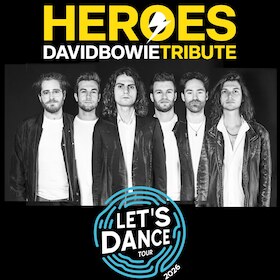 Heroes - David Bowie Tribute “Let’s Dance”-Tour
