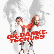 ok.danke.tschüss + Support: Juli Gilde (DE)