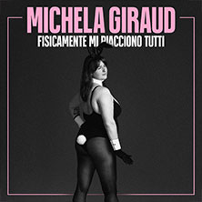Michela Giraud - Fisicamente mi Piacciono tutti