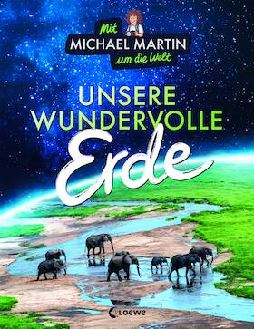 Michael Martin - Kindervortrag: Unsere einzigartige Erde