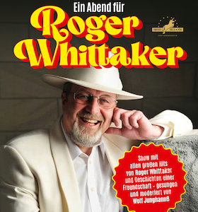 Ein Abend für Roger Whittaker - Mit Wolf Junghannß