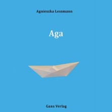 Lesung aus „Aga“ von Agnieszka Lessmann