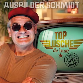 Ausbilder Schmidt - Top Lusche deLuxe