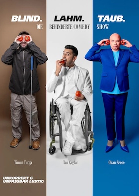 Timur Turga, Tan Caglar und Okan Seese - Blind, Lahm, Taub – die behinderte Comedyshow