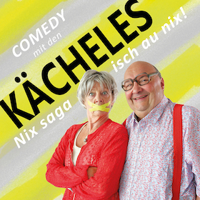 Kächeles - "Nix saga - isch au nix!"