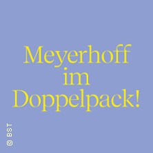 Meyerhoff im Doppelpack