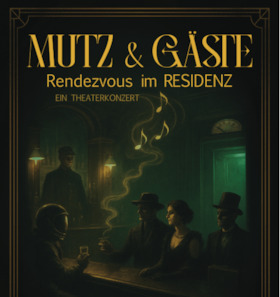 Mutz & Gäste - Rendezvous im Residenz