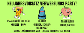Neujahrsvorsatzverwerfungsparty - Mit Henker, Pizza Hawaii der Film und Toast Rügen