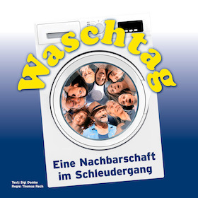 Waschtag - Eine Nachbarschaft im Schleudergang