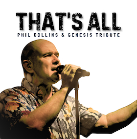 Phil Collins & Genesis Tribute Show - That's All