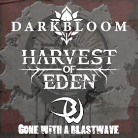 Harvest of Eden, Darkbloom, Gone With A Blastwave - Live 2026