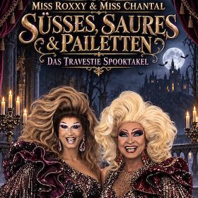 Miss Roxy & Miss Chantal • Süsses, Saures & Pailletten