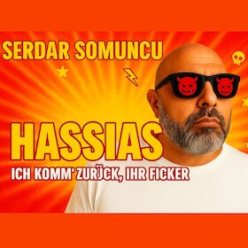 Serdar Somuncu - HASSIAS - Er ist wieder da. Und er hasst euch noch immer