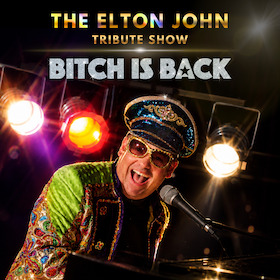 Elton John Tribute Show - Bitch is Back